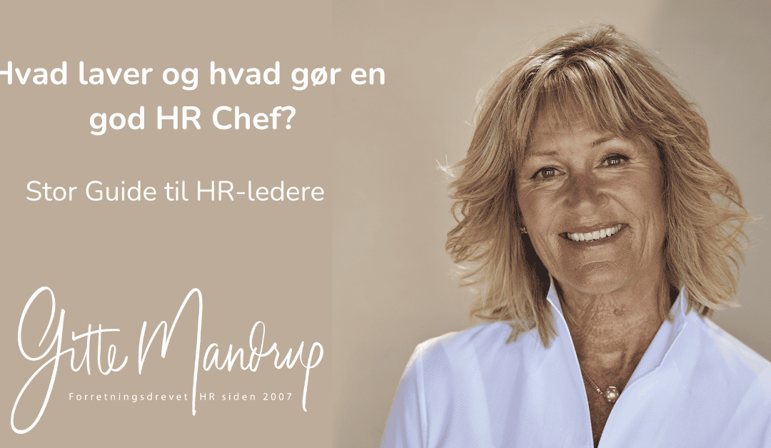 Hvad laver og hvad gør en god HR Chef?